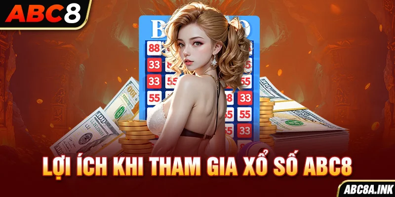 Lợi ích khi tham gia xổ số ABC8